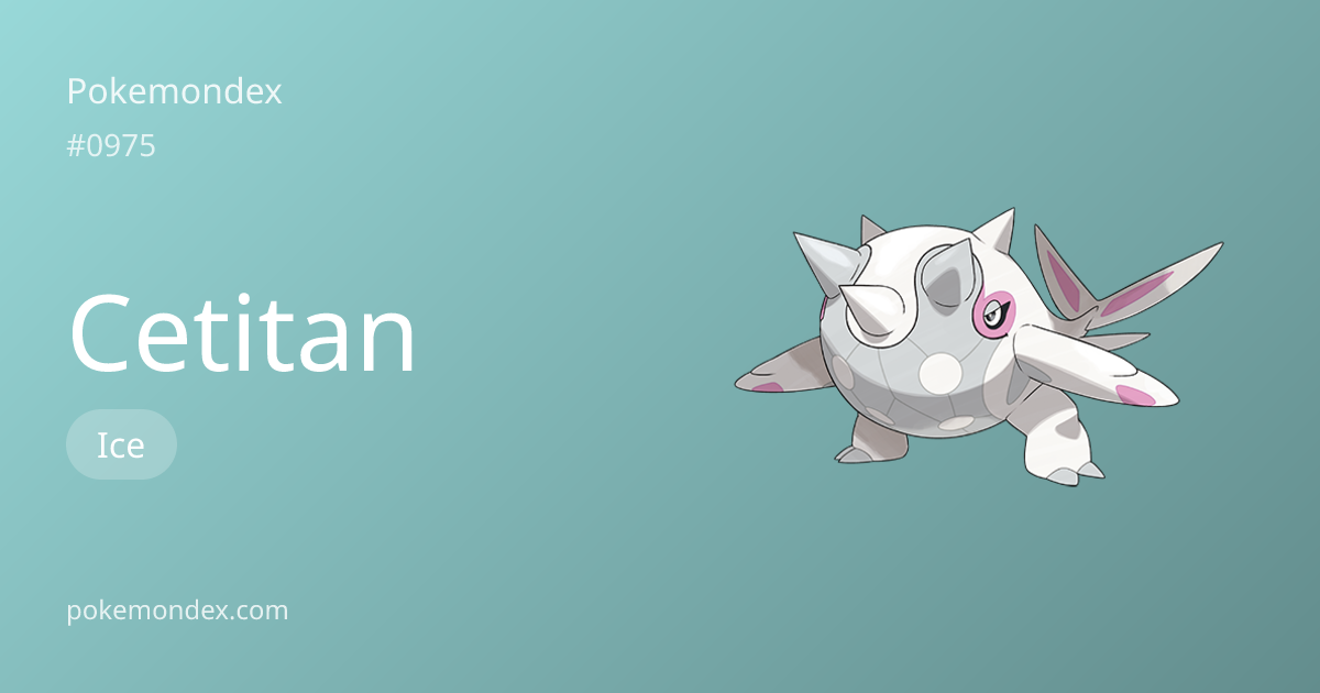 Cetitan (#975) — Stats, Moves & Competitive Guide