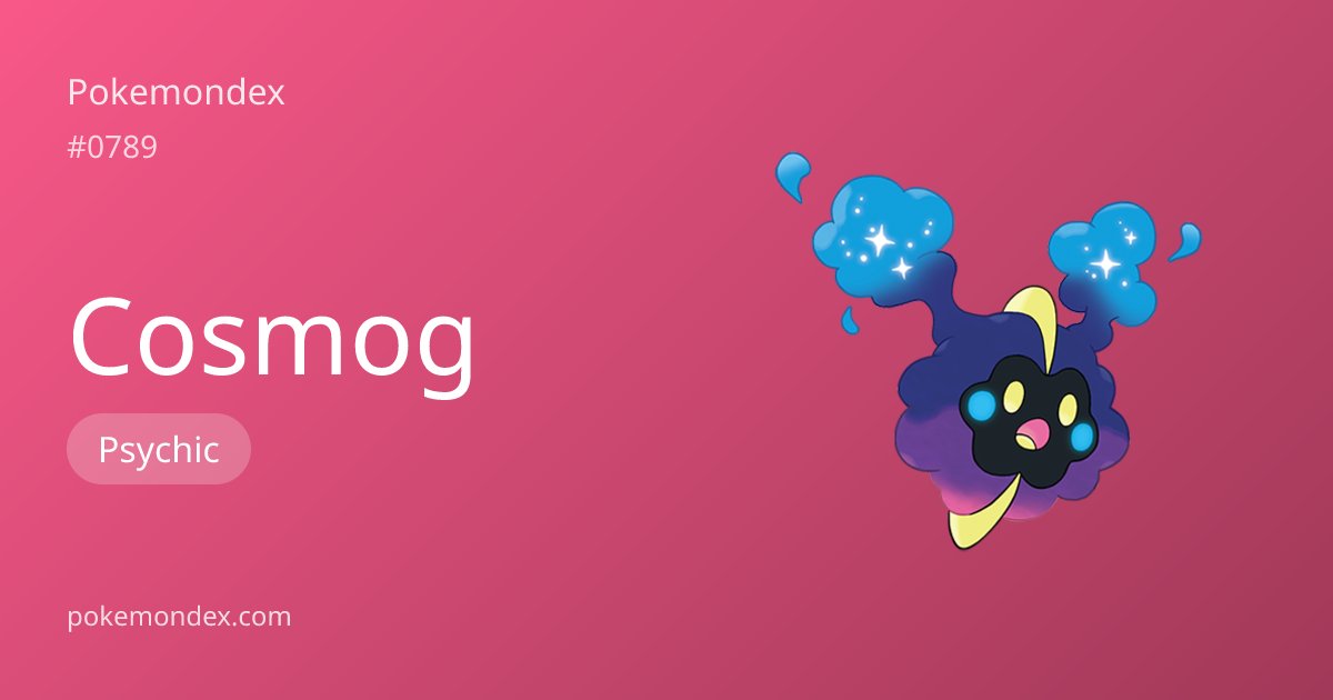 Cosmog (psychic-type) — Stats, Weaknesses & Where to Find | Pokemondex