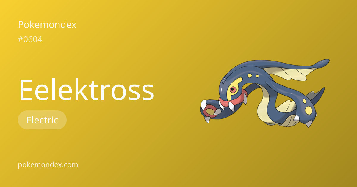 eelektross-pok-dex-stats-moves-evolution-locations-pokemondex