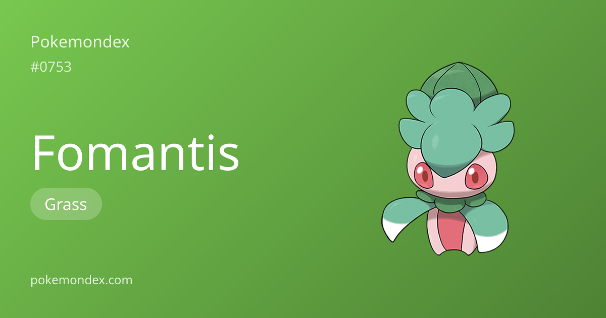 Fomantis Pokédex: stats, moves, evolution & locations | Pokemondex