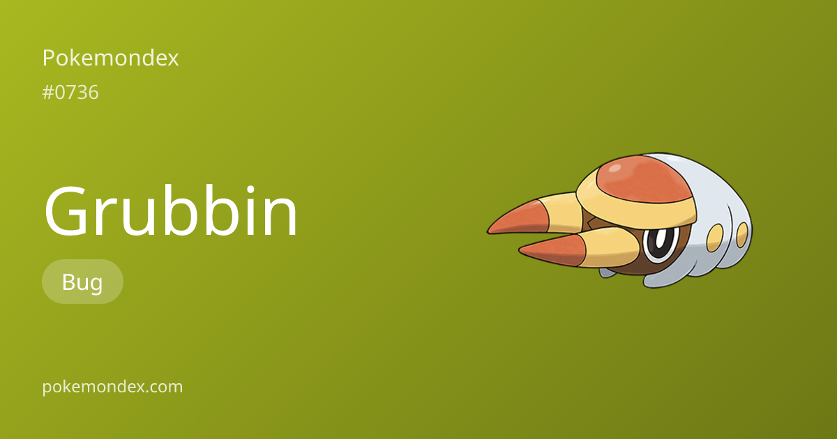Grubbin Type, Stats & Strategy — Pokemondex | Pokemondex