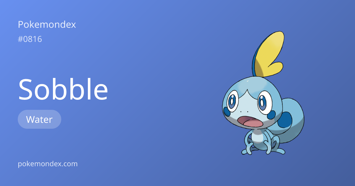 Sobble Type, Stats & Strategy — Pokemondex | Pokemondex