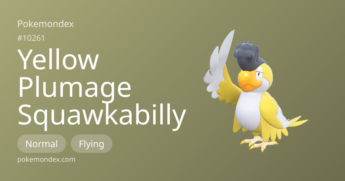 Squawkabilly-yellow-plumage Pokédex: stats, moves, evolution ...