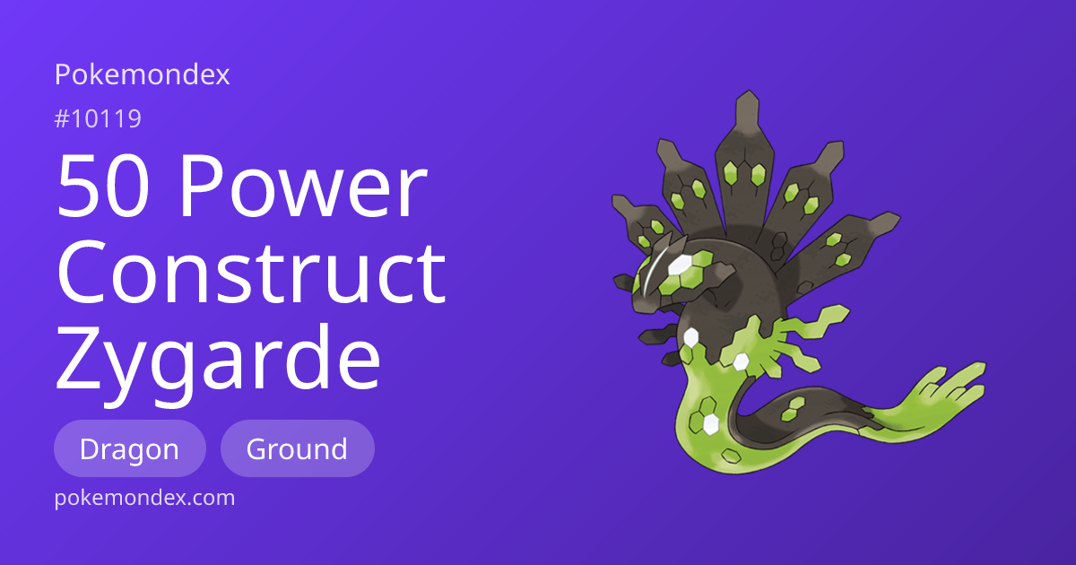 Zygarde-50-power-construct (dragon/ground-type) — Stats, Weaknesses ...